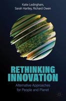 Rethinking Innovation: Alternative Approaches For People And Planet Katie L