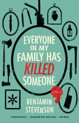 Everyone in My Family Has Killed Someone, Hardcover by Stevenson, Benjamin, L...