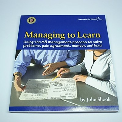 Managing to Learn: Using the A3 Managem..., Shook, John