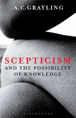A. C. Grayling | Scepticism and the Possibility of Knowledge | Taschenbuch