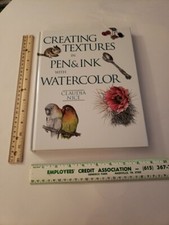 Creating Textures in Pen and Ink with Watercolor by Claudia Nice 1995,... HC