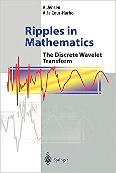 Anders la Cour-Harbo - Ripples in Mathematics   The Discrete Wavelet T - X555z