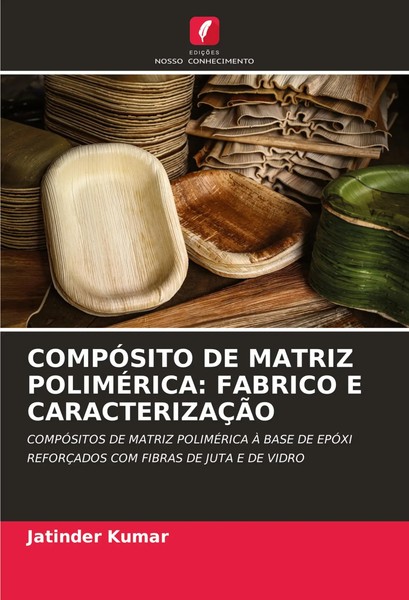Jatinder Kumar | CompÓSito DE Matriz PolimÉRica: Fabrico E CaracterizaÇÃO | Buch-image