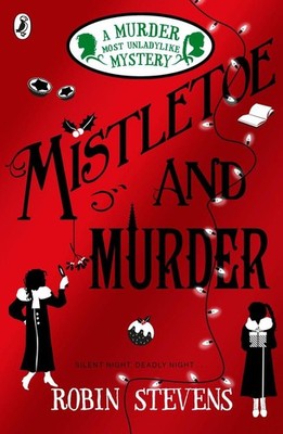 Mistletoe and Murder | Robin Stevens | englisch