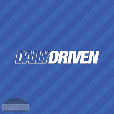 Daily Driven Sticker Vinyl Decal JDM