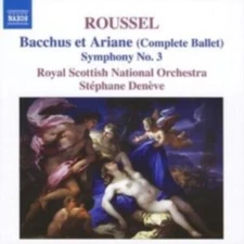 ROUSSEL/RSNO/DENEVE: BACCHUS & ARIADNE (COMPLETE)/SYMPHONY 3 - CD