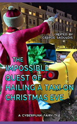 The Impossible Quest Of Hailing A Taxi On Christmas Eve - Paperback NEW Saoulidi