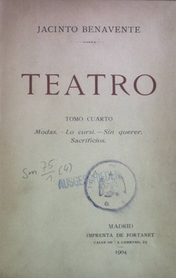 Teatro, Tomo Cuarto: Modas, Lo cursi, Sin querer, Sacrificios. Benavente, Jacint