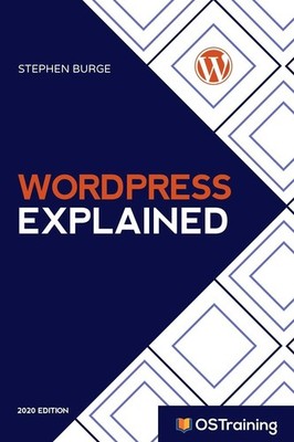 WordPress Explained: Your Step-by-Step Guide to WordPress (2020 Edition) - p...