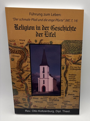 Religion in der Geschichte der Eifel: Fuhrung zum Leben...by Rev. Otto