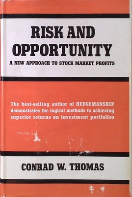 Risk and opportunity: a new approach to stock market profits Thomas, Conrad W: