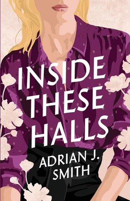 Adrian J Smith Inside These Halls (Taschenbuch)