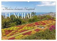 Madeiras Charmante Hauptstadt Funchal (Wandkalender 2027 DIN A2 Quer), Calvendo