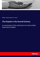 The Gospels In The Second Century William Sanday