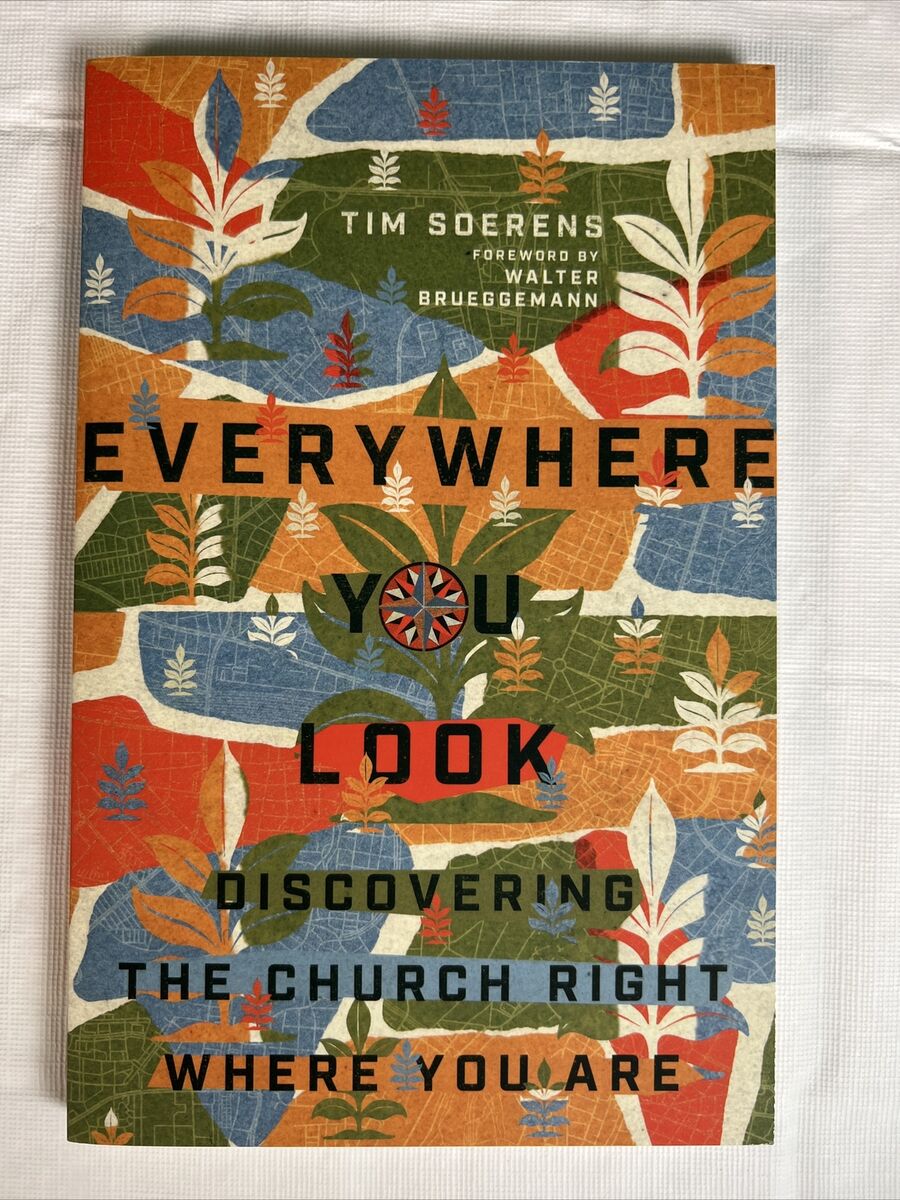 Everywhere You Look: Discovering the Church Right Where You Are