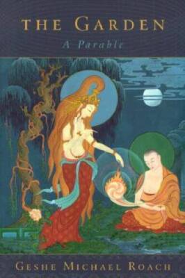The Garden: A Parable - Paperback By Michael Roach - GOOD