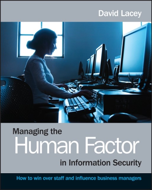 Managing the Human Factor in Information Security How by David Lacey PAPERBACK