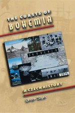 The Coasts of Bohemia : A Czech History Hardcover Derek Sayer