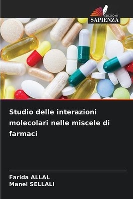 Studio delle interazioni molecolari nelle miscele di farmaci by Farida Allal (It