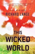 This Wicked World: A Novel - Paperback By Lange, Richard - GOOD
