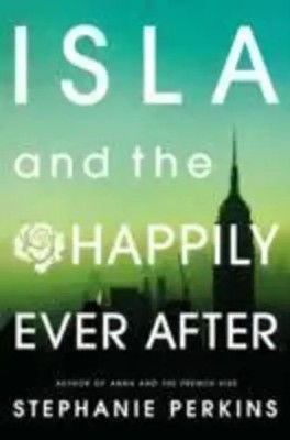 Isla and the Happily Ever After | Stephanie Perkins | Englisch | Taschenbuch