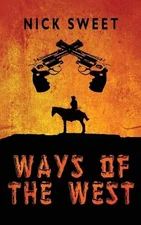 Ways of the West by Nick Sweet Paperback Book