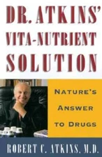 Dr. Atkins' Vita-Nutrient Solution: Nature's Answer to Drugs - Hardcover - GOOD