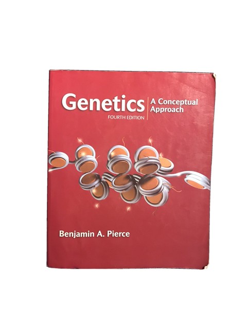 Genetics: A Conceptional Approach Fourth Edition by Benjamin A. Pierce