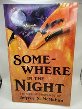 SOMEWHERE IN THE NIGHT: STORIES OF SUSPENSE By Jeffrey N. Mcmahan 1989 First Ed