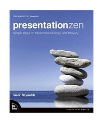 Presentation Zen: Simple Ideas on Presentation Design and Delivery: Simple Ideas