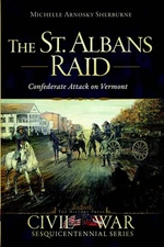 NEW The History Press The St. Albans Raid, VT 9781626196292 Civil War Series Tra