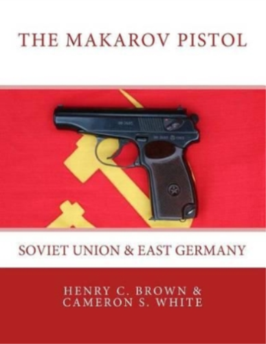 Henry C Brown Cameron S White The Makarov Pistol (Paperback) (UK IMPORT) - 第 1/1 張圖片