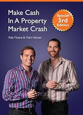 Make Cash in a Property Market Crash, Moore, Rob F. & Homer, Mark A., New Book