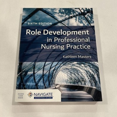 Role Development in Professional Nursing Practice by Kathleen Masters
