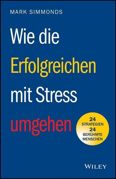 Wie Die Erfolgreichen Mit Stress Umgehen Mark Simmonds-image