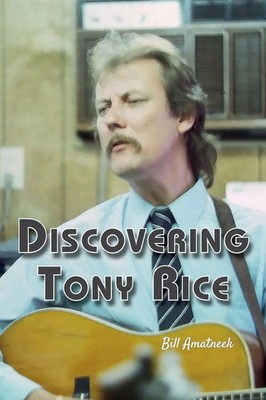Discovering Tony Rice Bill Amatneek Taschenbuch Englisch 2024 Vineyards Press