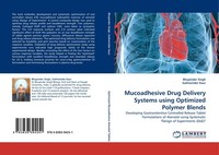 Mucoadhesive Drug Delivery Systems Using Optimized Polymer Blends Bhupinder Sing