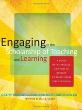 ENGAGING IN THE SCHOLARSHIP OF TEACHING AND LEARNING: A By Cathy Bishop-clark
