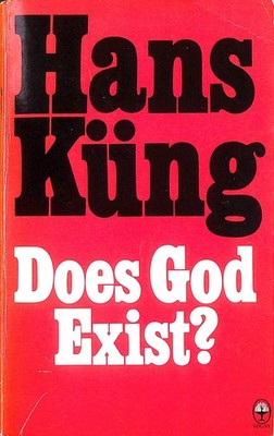 Does God Exist? by Kung, Hans