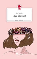 Kim Kristin | Save Yourself. Life Is A Story - story.one | Buch | Deutsch (2024)
