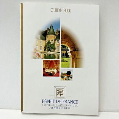 2000 ESPRIT DE FRANCE HOSTELLERIE, ARTS ET HISTOIRE - HOTEL DIRECTORY