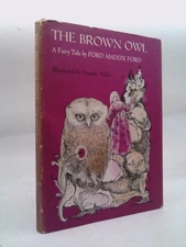 The brown owl;: A fairy tale (A Venture book) by Ford Madox Ford