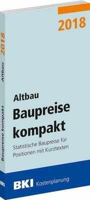 BKI Baupreise kompakt 2018 - Altbau: Statistische Baupreise für Buch BKI