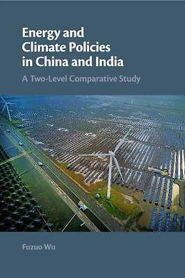 Energy and Climate Policies in China and India A Two-Level Comparative Study Wu