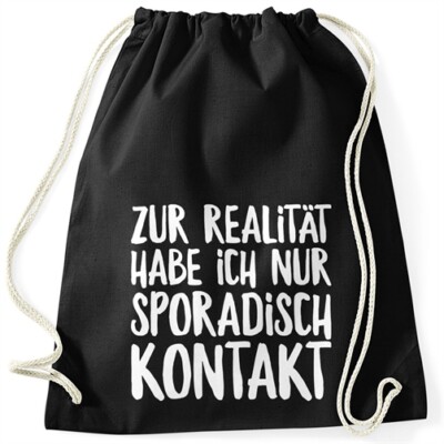 Turnbeutel Zur Realität habe ich nur sporadisch Kontakt Spruch Sprüche Quote