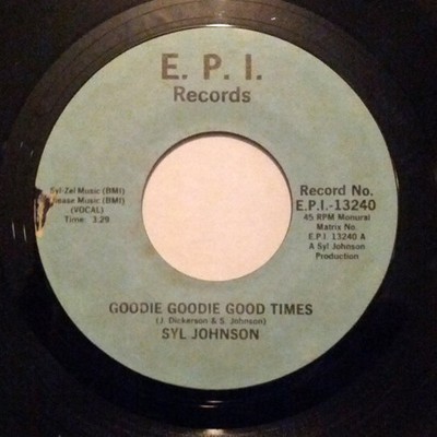 Syl Johnson - Goodie Goodie Good Times / Love Baby, 7'', (Vinyl)