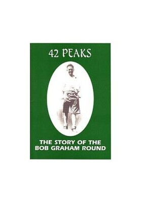 42 PEAKS,THE STORY OF A BOB GRAHAM ROUND by Roger Smith Book The