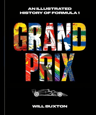 Grand Prix | An Illustrated History of Formula 1 | Will Buxton | Buch | 240 S.