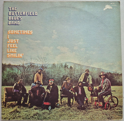 The Butterfield Blues Band ~ Sometimes I Just Feel Like Smilin (Elektra 1971) LP