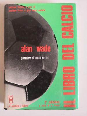 Das Fußballbuch - Alan Wade - Das Schloss Ed.-1979 2.Aufl. Rev. und erweitert